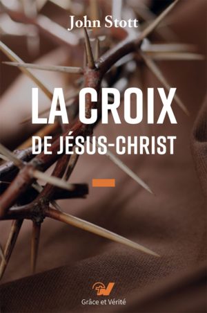 LA CROIX DE JESUS-CHRIST