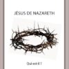 JESUS DE NAZARETH qui est-il ?