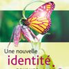 Une nouvelle identité pour une nouvelle vie