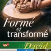 Formé et transformé - David