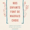 Quand nos enfants font de mauvais choix