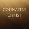 CONNAITRE CHRIST