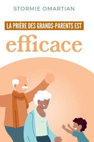 LA PRIERE DES GRAND-PARENTS EST EFFICACE