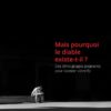 Mais pourquoi le diable existe-t-il ?