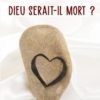 DIEU SERAIT-IL MORT ?