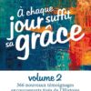 A chaque jour suffit sa grâce VOL 2