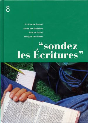 SONDEZ LES ECRITURES 8 : 2 Samuel - Éphésiens - Daniel - Marc