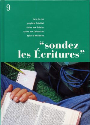 SONDEZ LES ECRITURES 9 : Job - Ézéchiel - Galates - Colossiens -Philémon