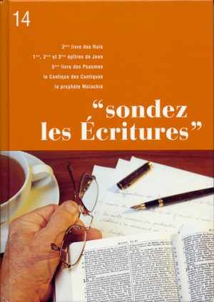 SONDEZ LES ECRITURES 14 : 2 Rois -1 -2 -3 Jean - 5 Psaumes - Cantique des cantiques - Malachie