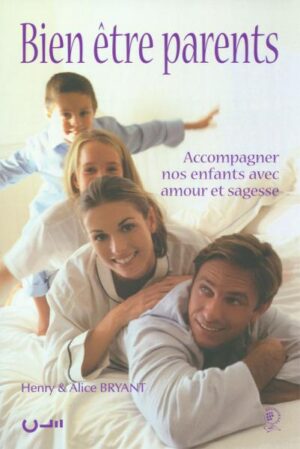 BIEN ETRE PARENTS Henry et Alice Bryant