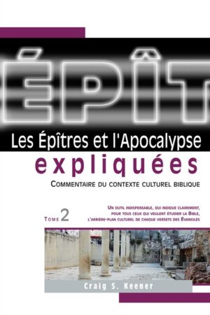 LES EPITRES ET L'APOCALYPSE EXPLIQUEES T2