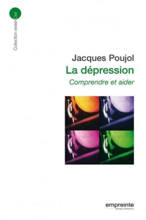 La dépression, comprendre et aider