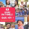 VIVRE EN FAMILLE : quel défi !