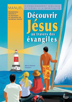 DECOUVRIR JESUS AU TRAVERS DES EVANGILES