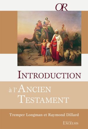 INTRODUCTION A L'ANCIEN TESTAMENT Longman, Dillard