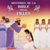HISTOIRES DE LA BIBLE POUR FILLES