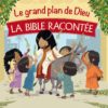 LE GRAND PLAN DE DIEU - La Bible Racontée