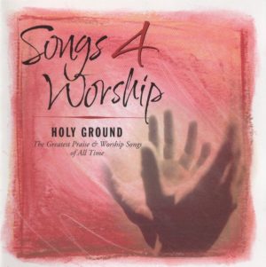 CD HOLY GROUND Songs 4 Worship