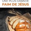 UNE PLUS GRANDE FAIM DE JESUS David Wilkerson
