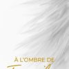 A L'OMBRE DE TES AILES John Bevere