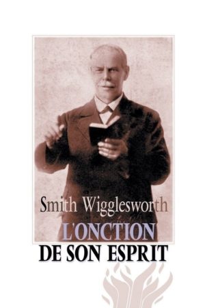 L'ONCTION DE SON ESPRIT Smith Wigglesworth