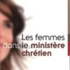 Les femmes dans le ministère chrétien