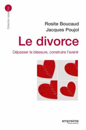 Le divorce Dépasser les blessures