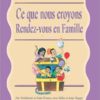 Ce que nous croyons Rendez-vous en famille