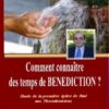 Comment Connaître des temps de Bénédictions ?