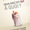 Vous avez dit oui à quoi ?