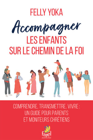 Accompagner les enfants sur le chemin de la foi