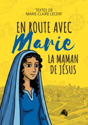 En route avec Marie, la maman de Jésus