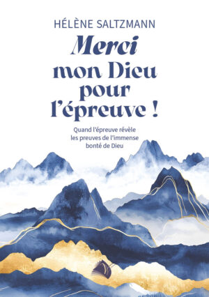 Merci mon Dieu pour l’épreuve !