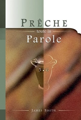 Prêche toute la Parole - Tome 5 et 6, James Smith (Copy)